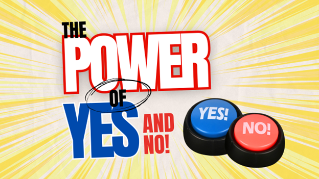 The Power of Yes (and no)