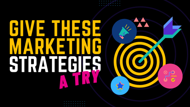 Give These Marketing Strategies a Try in 2025