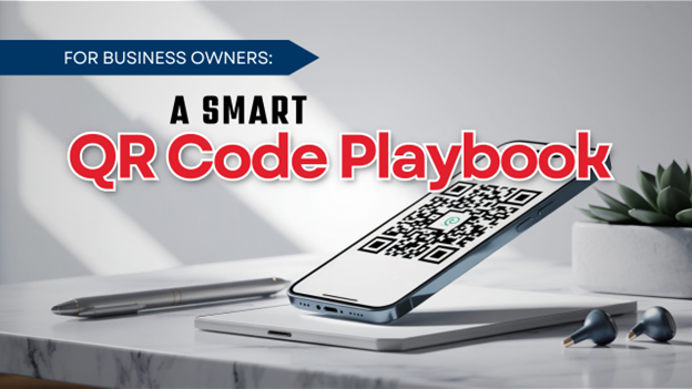 A Smart QR Playbook for Business Owners