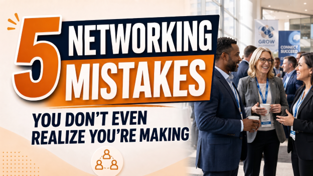 5 Networking Mistakes You Don't Even Realize You're Making
