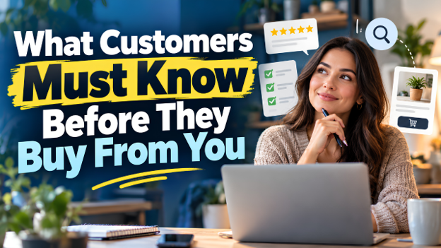 What Customers Have to Know Before They Can Buy From You