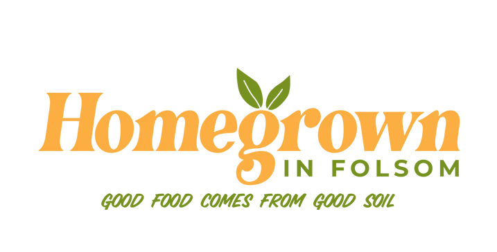 HOMEGROWN IN FOLSOM
