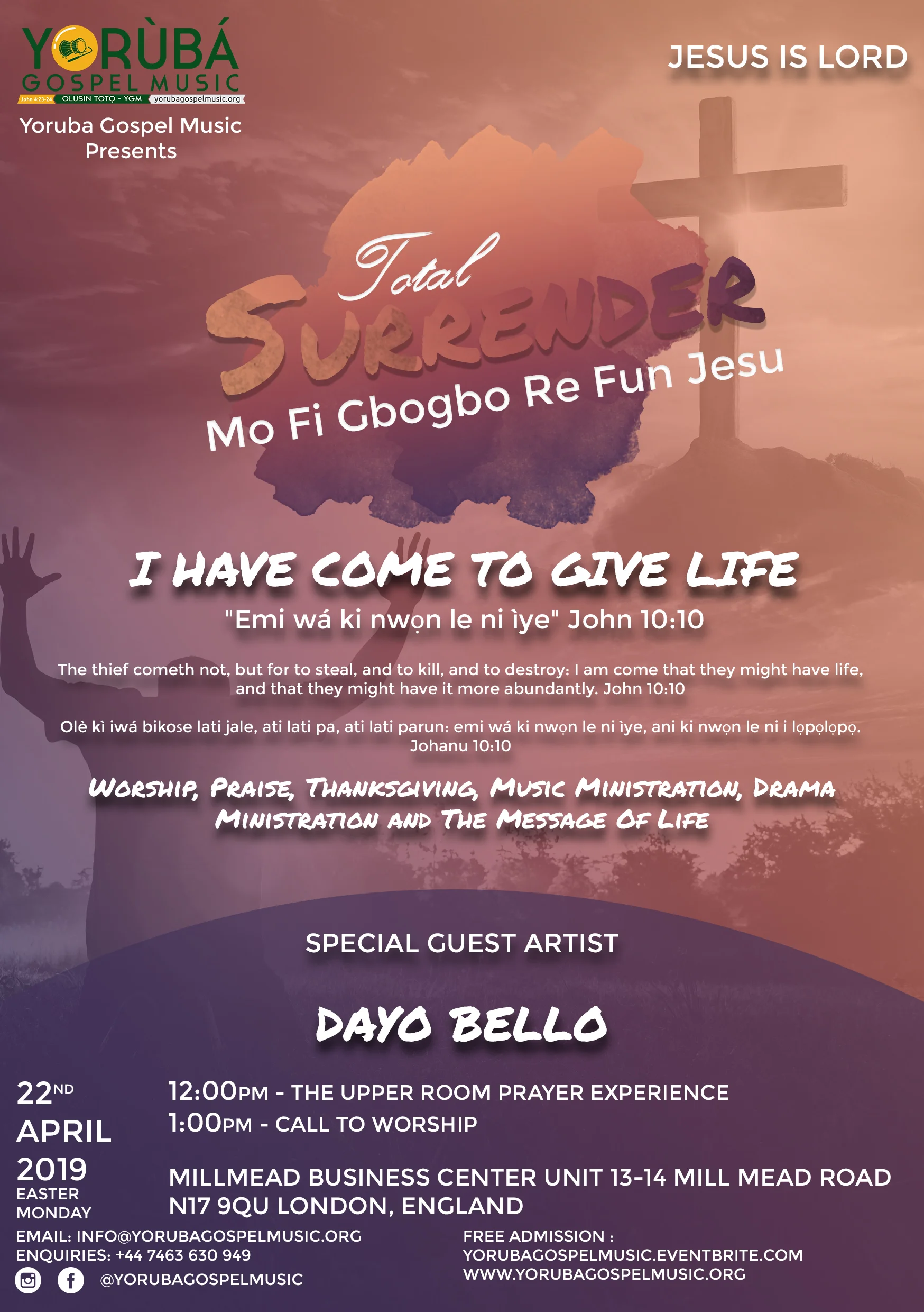 TOTAL SURRENDER 2019 - Mo Fi Gbogbo Re Fun Jesu THEME: I HAVE COME TO GIVE LIFE (John 10:10) "emi wá ki nwọn le ni ìye"