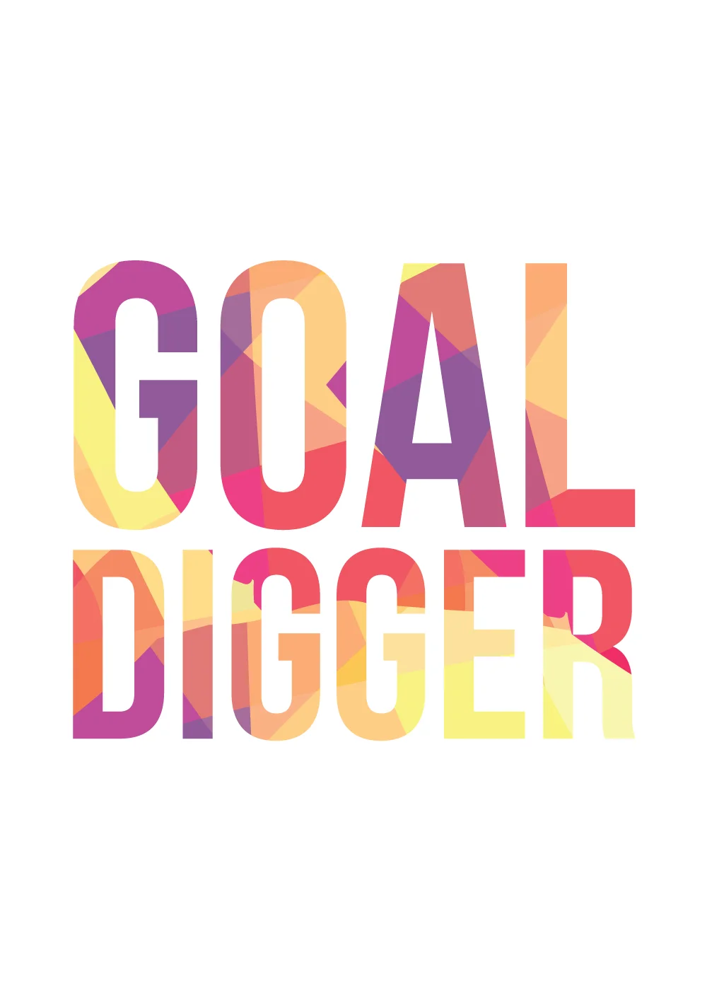 There’s nothing wrong with being a Goal Digger