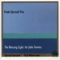 2001 "The Blessing Light" Frode Gjerstad trio CJR 1126