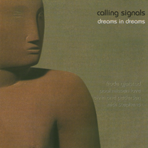 2006 Calling Signals "Dreams in Dreams" FMR CD177-0805