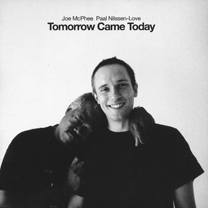 2008 Joe McPhee / Paal Nilssen-Love "Tomorrow Came Today"