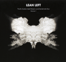 2009 Lean Left "The Ex Guitars meet Paal Nilssen-Love/Vandermark Duo Volume 1"
