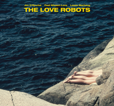 2013 Jim O'Rourke / Paal Nilssen-Love / Lasse Marhaug "The Love Robots"
