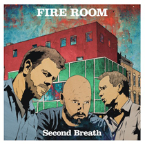 2013 Fireroom "Second Breath"