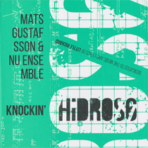 2015 Mats Gustafsson & NU Ensemble "Hidros 6: Knockin'"