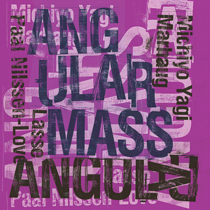 2015 Paal Nilssen-Love / Michiyo Yagi / Lasse Marhaug "Angular Mass"