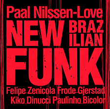 to be released 25th January 2019: New Brazilian Funk: live recording from Roskilde festival 2018