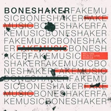 BONESHAKER :Mars Williams / Kent Kessler / Paal Nilssen-Love / recorded live 2017 FAKE MUSIC / SOUL WHAT RECORDS 0004 / CD / 2019