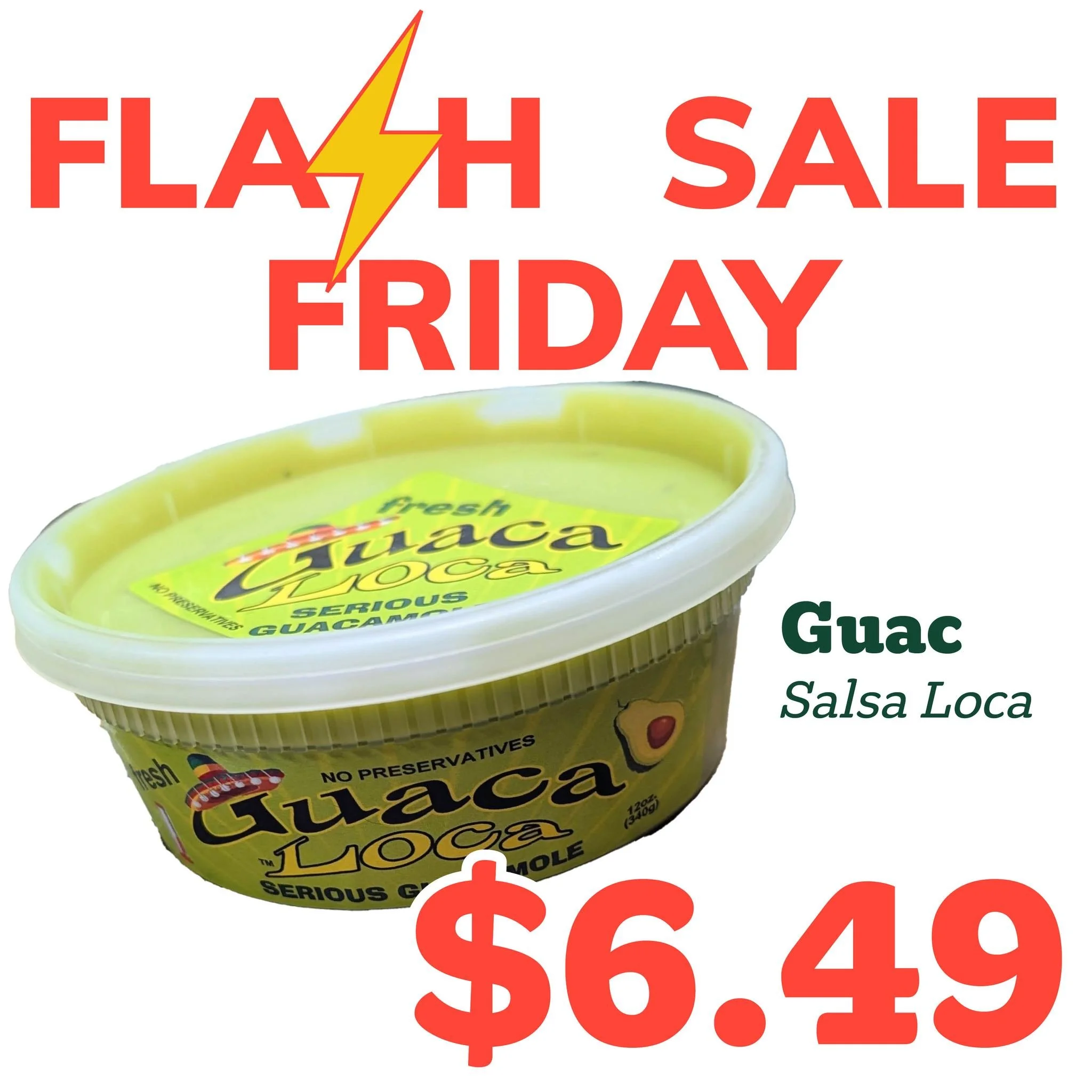 It's FLASH SALE FRIDAY! Get $2 off Salsa Loca's Guacamole TODAY ONLY