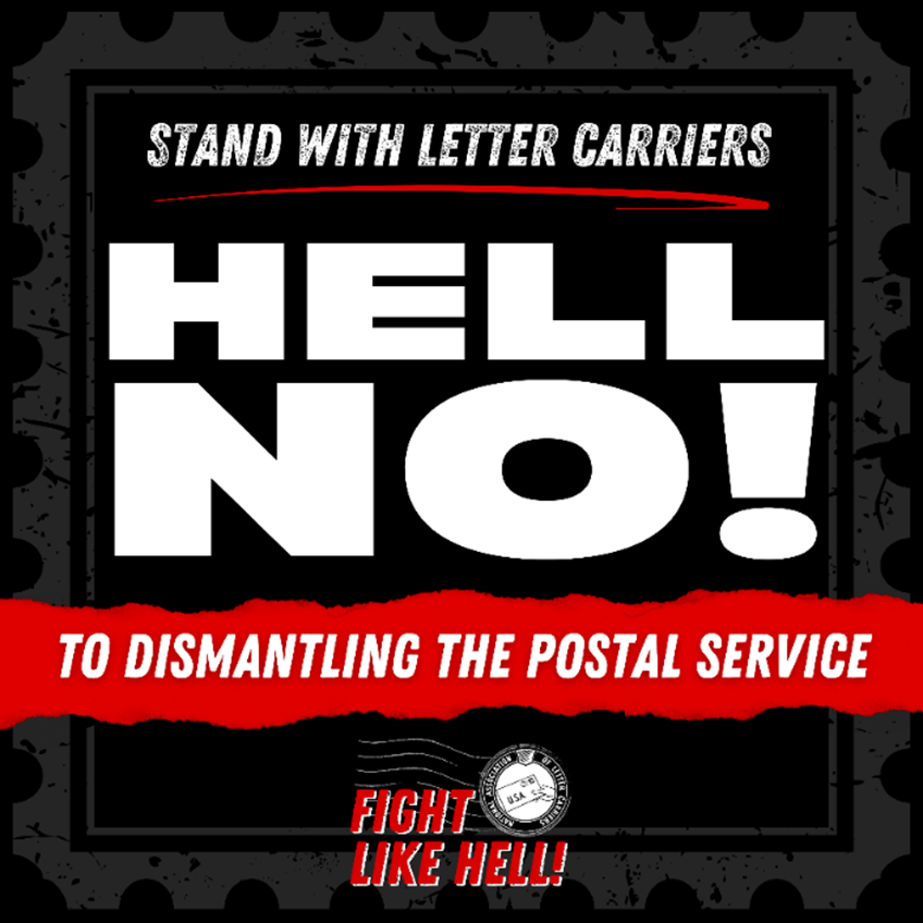Stand with Letter Carriers: HELL NO to Dismantling the USPS (NALC)