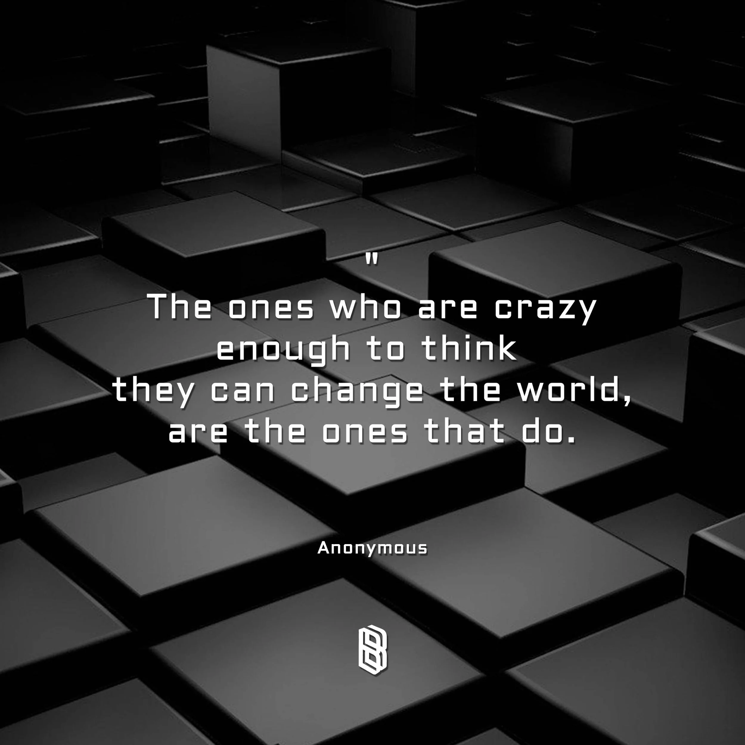 Black and gray 3D cube pattern background with an inspirational quote about crazy thinkers and world-changers.