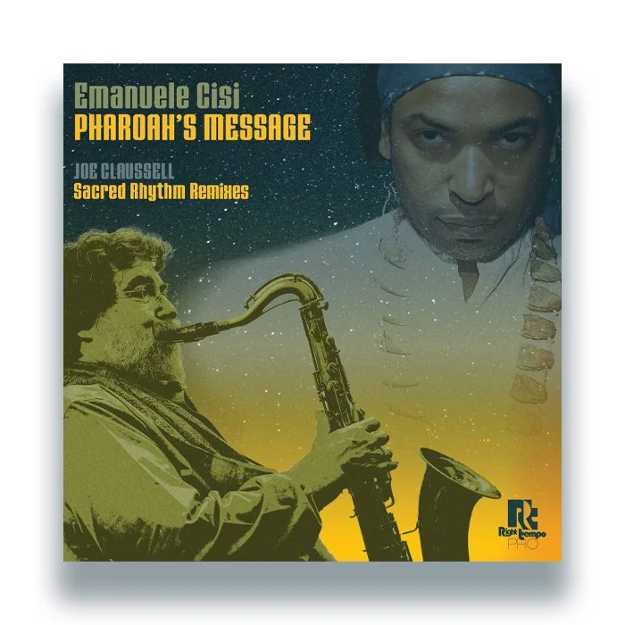 Emanuele Cisi 'Pharoah's Message - Joe Claussell Sacred Rhythm Remixes