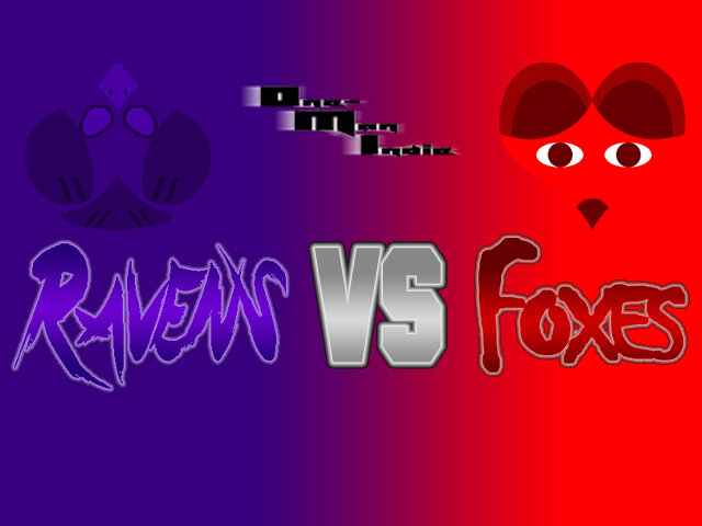 Ravens VS Foxes