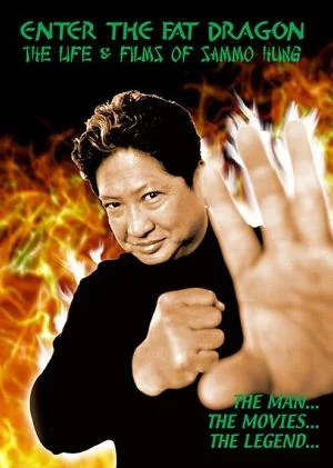 Enter the Fat Dragon: The Life & Films of Sammo Hung