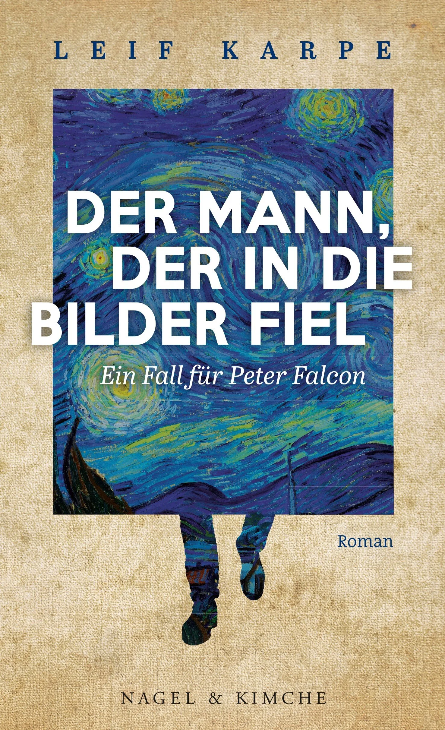 Leif Karpe Der Mann In Die Bilder Fiel Nagel Kimche 