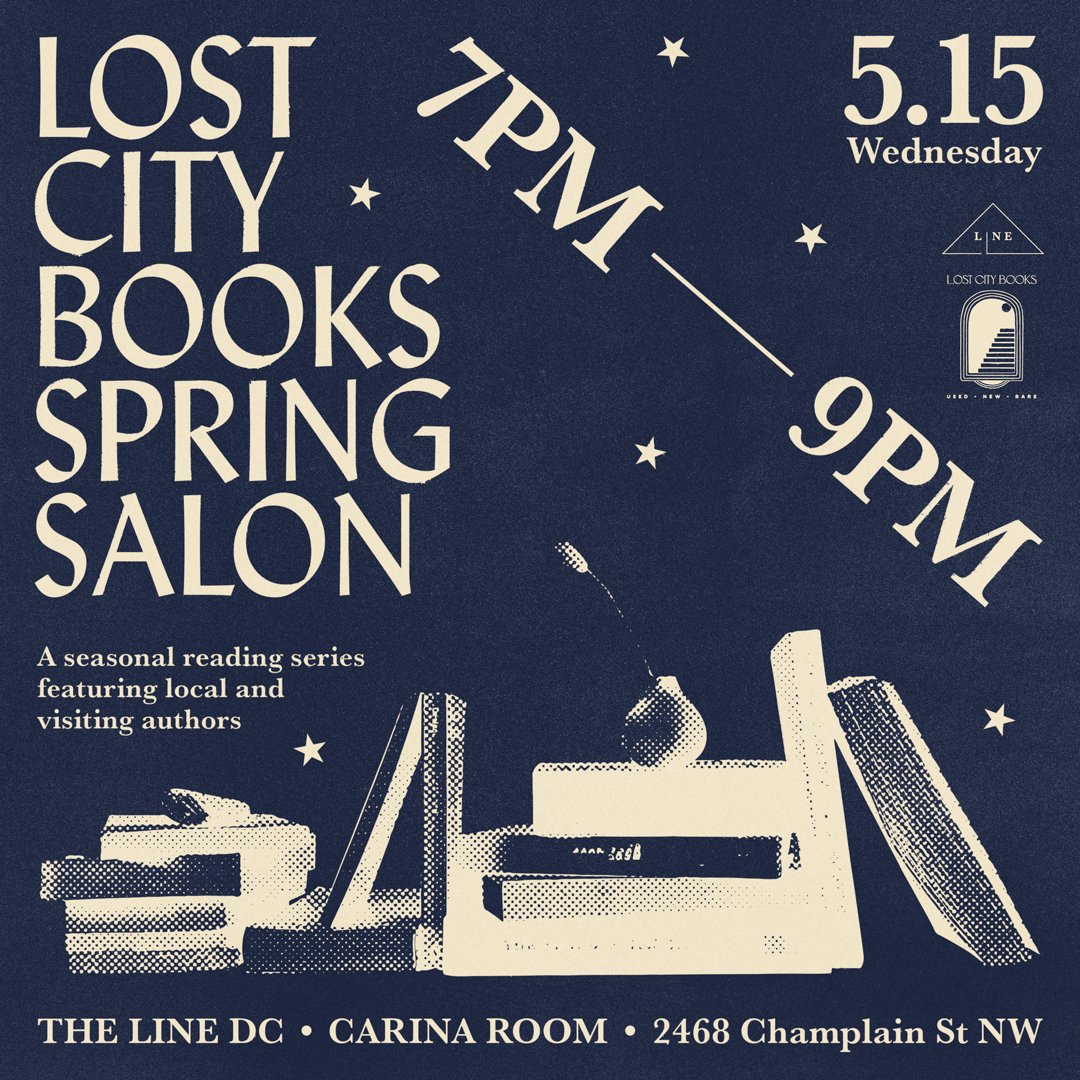 Lost City Books and @TheLineHotel DC present:

the inaugural Spring Salon -- a seasonal reading series featuring local and visiting authors

a celebration of our city&rsquo;s vibrant literary community, hosted inside the historic cornerstone building