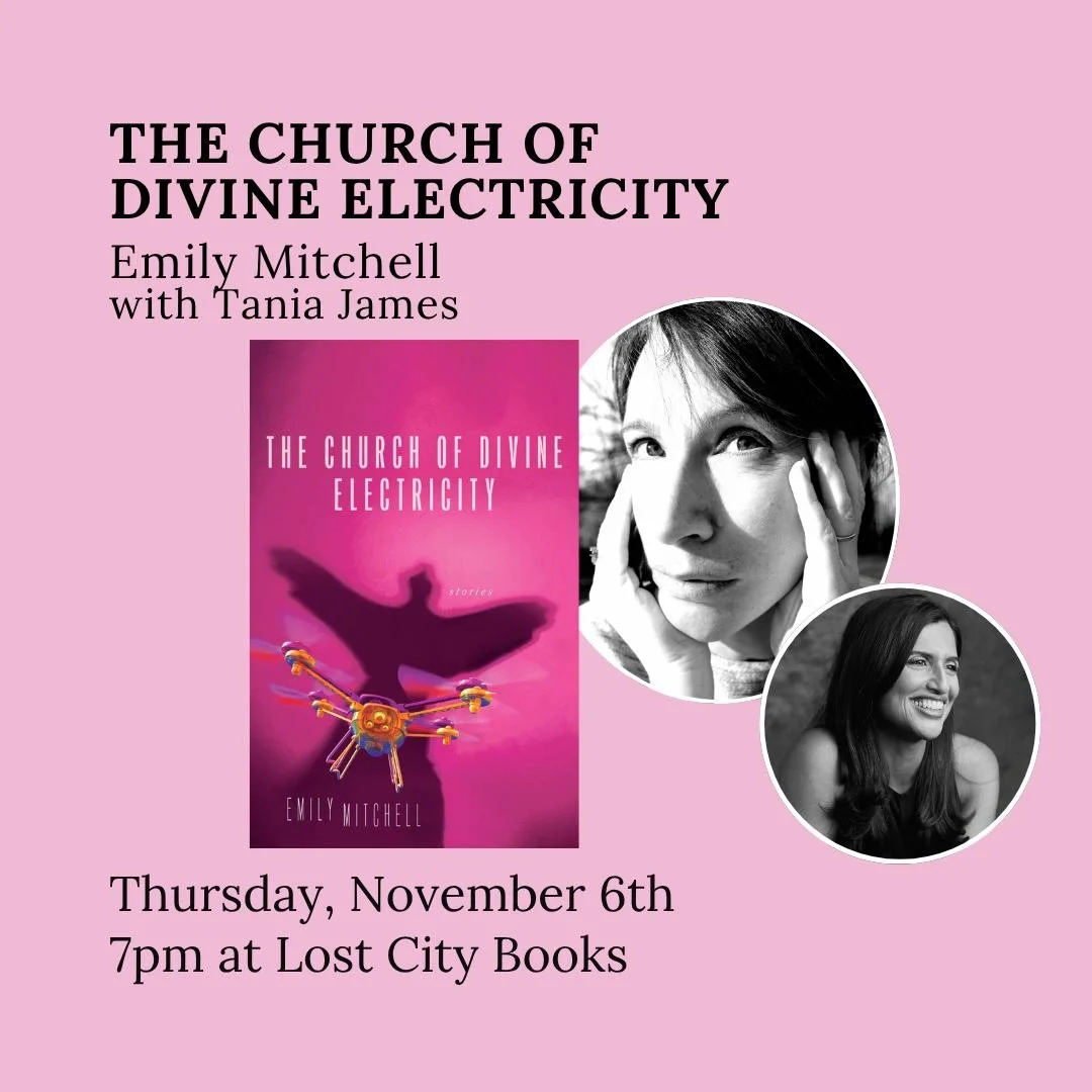 If you're searching for your next electrifying collection of short stories, then join us for a conversation between Emily Mitchell and Tania James next month, Thursday, November 6th, celebrating Mitchell's latest book: THE CHURCH OF DIVINE ELECTRICIT