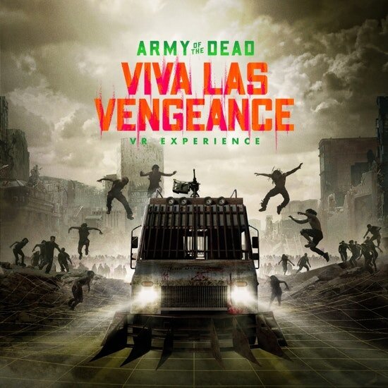 Army of the Dead - Viva Las Vengeance: A VR Experience - New York