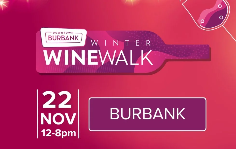 2025 BURBANK WINTER WINE WALK, LA