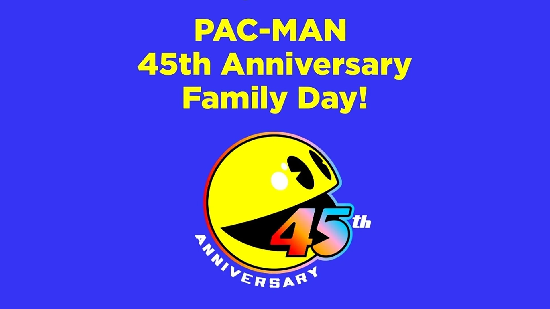 PAC-MAN 45TH ANNIVERSARY FAMILY DAY, NYC