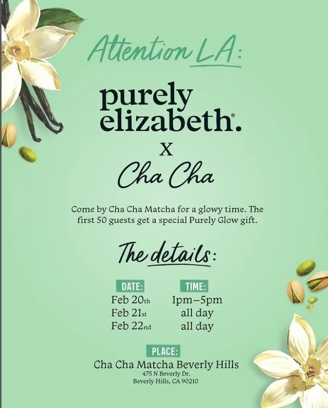 PURELY ELIZABETH X CHA CHA MATCHA POP-UP, LA
