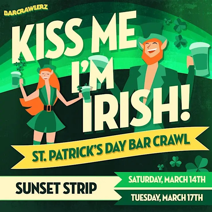 SUNSET STRIP ST PATRICK'S DAY BAR CRAWL DAY 1, LA