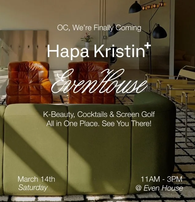 EVEN HOUSE K-BEAUTY &amp; LIFESTYLE POP-UP, OC