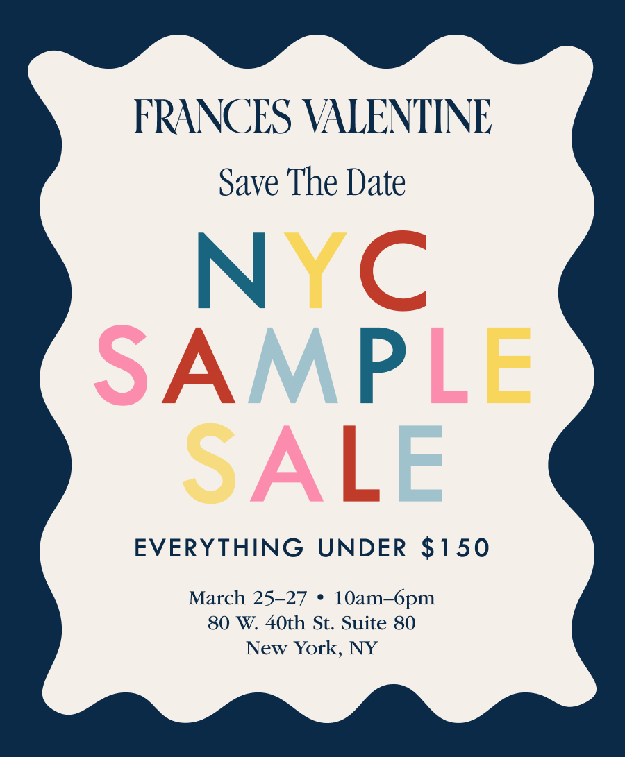 FRANCES VALENTINE SAMPLE SALE, NYC