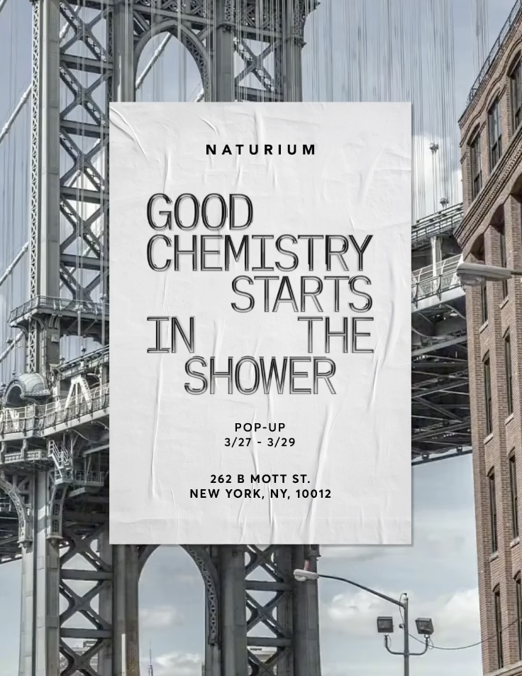 NATURIUM GOOD CHEMISTRY STARTS IN THE SHOWER POP-UP, NYC