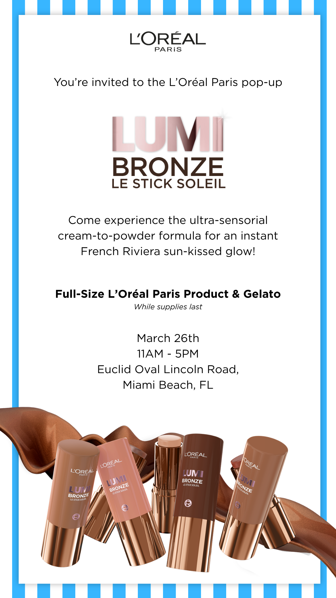 L'ORÉAL PARIS NEW LUMI BRONX LE STICK SOLEIL POP-UP, MIAMI