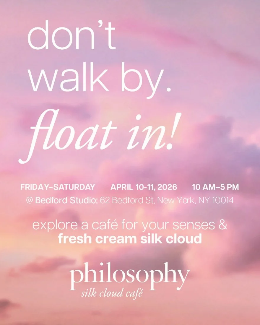 PHILOSOPHY SILK CLOUD CAFÉ, NYC