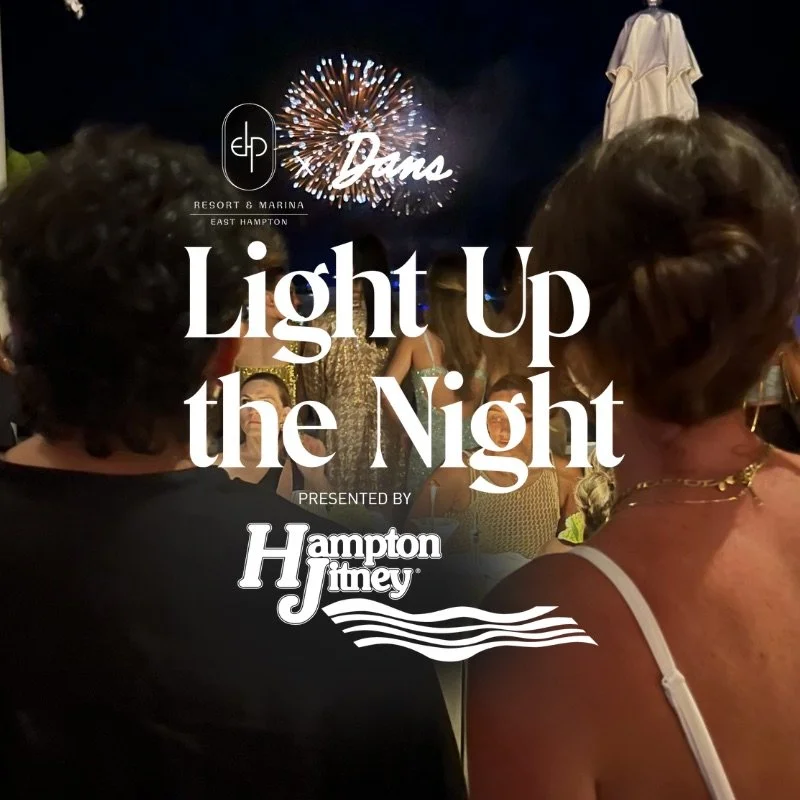 DAN'S LIGHT UP THE NIGHT, HAMPTONS