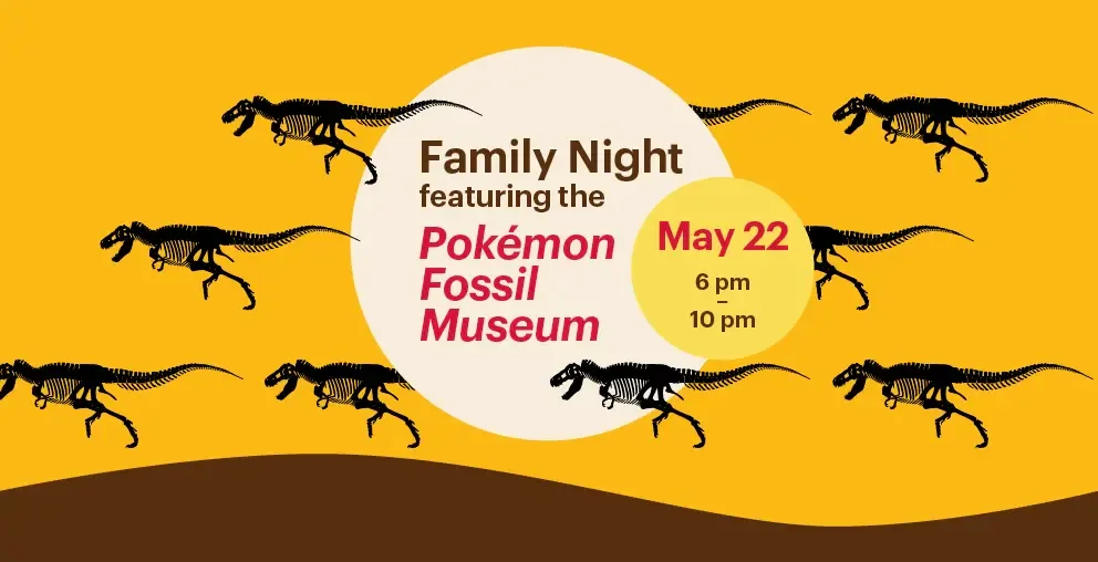 FAMILY NIGHT POKÉMON FOSSIL MUSEUM EXHIBITION, CHICAGO 