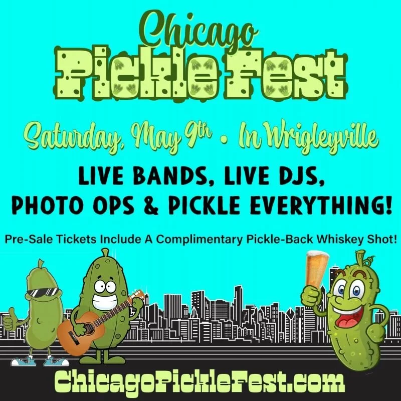 CHICAGO PICKLE FEST: LIVE BANDS, BEERS AND EVERTHING PICKLE!