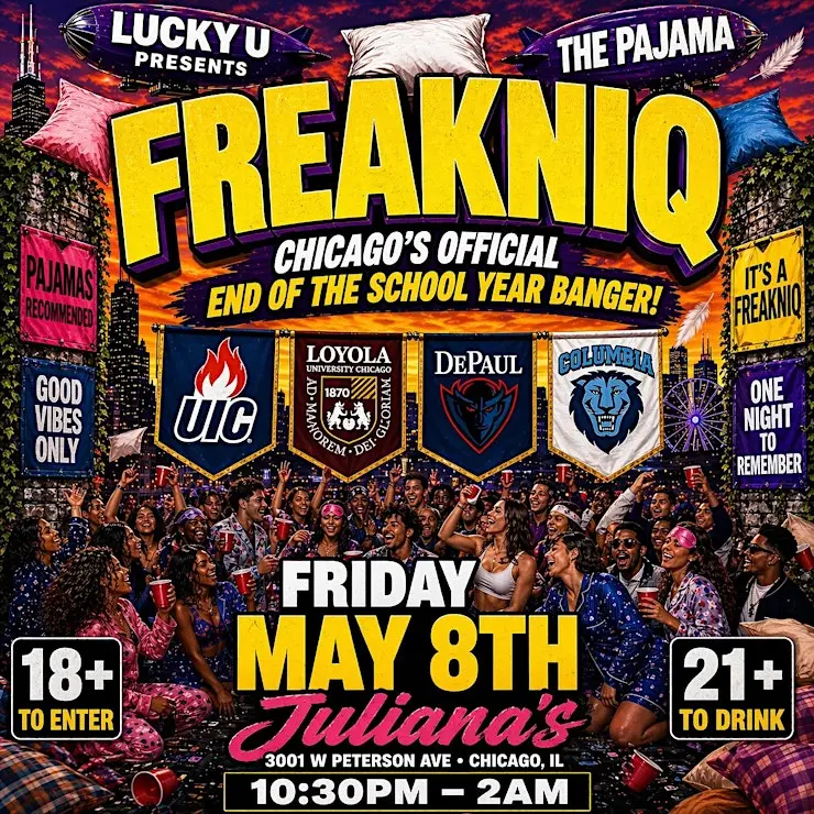 THE PAJAMA FREAKNIQ CHICAGO: OFFICIAL END OF THE SCHOOL YEAR BANGER, CHICAGO