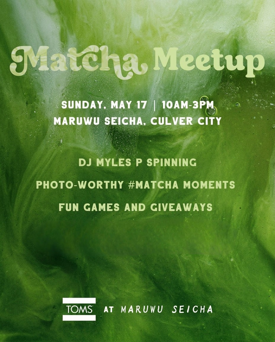 TOMS X MARUWU SEICHA MATCHA POP-UP, LA