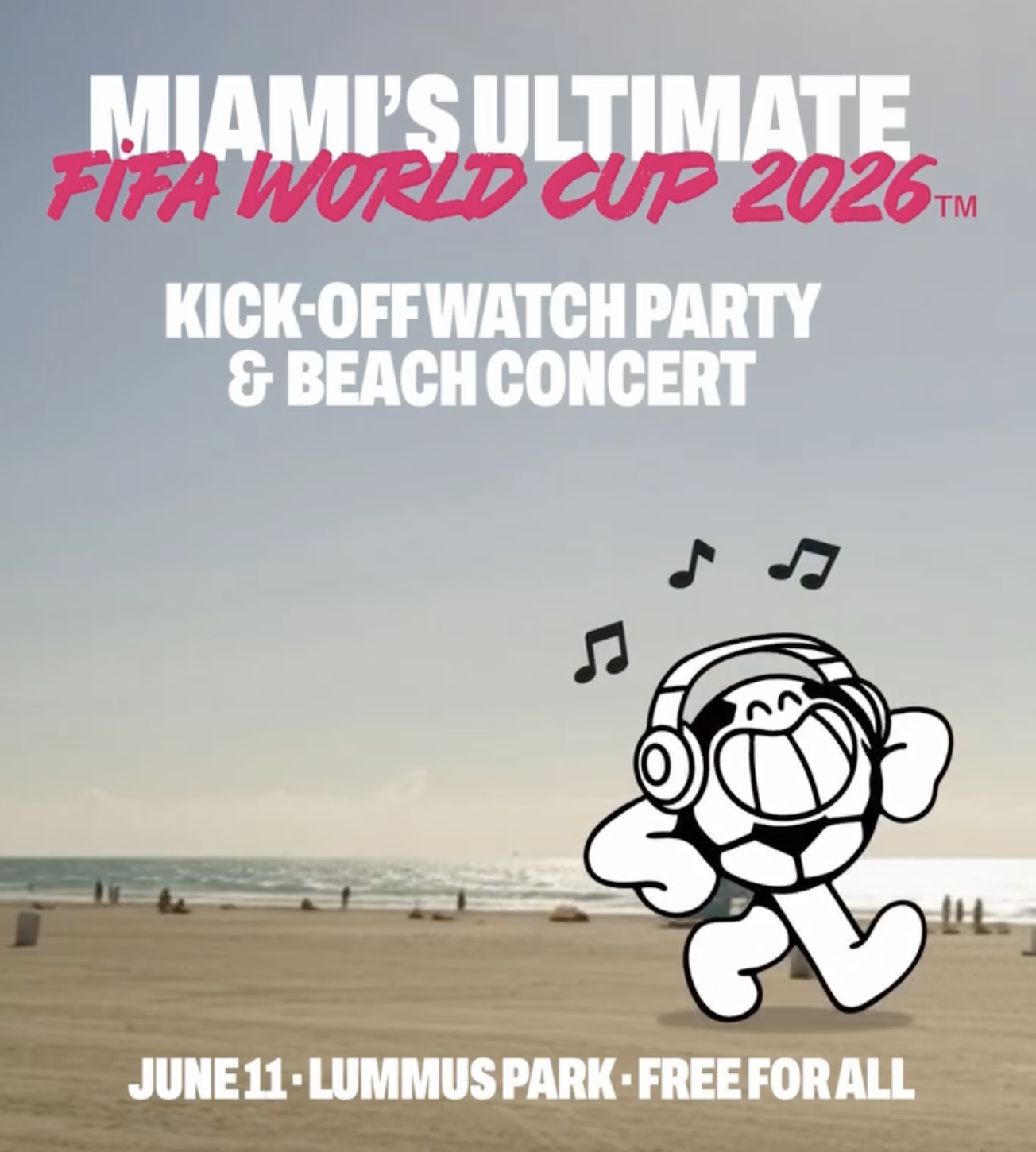 FIFA WORLD CUP 26™️ KICK OFF WATCH PARTY, MIAMI
