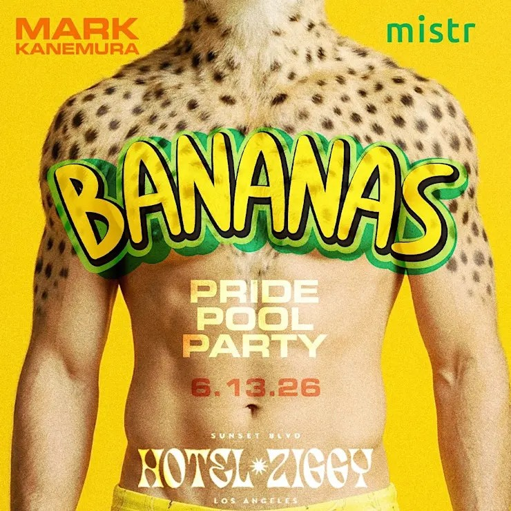 LA PRIDE BANANAS POOL PARTY, LA