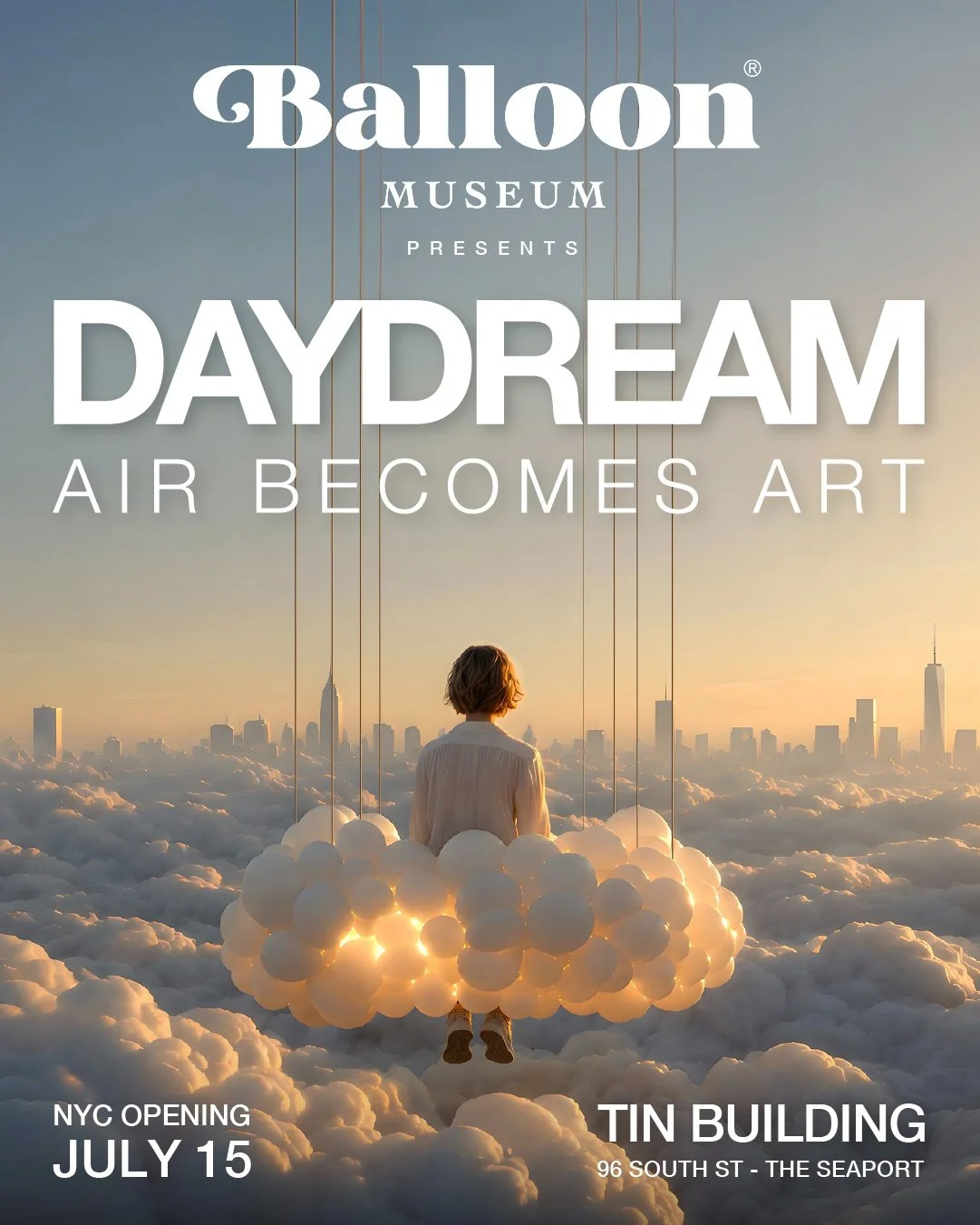BALLOON MUSEUM PRESENTS DAYDREAM - AIR BECOMES ART, NYC