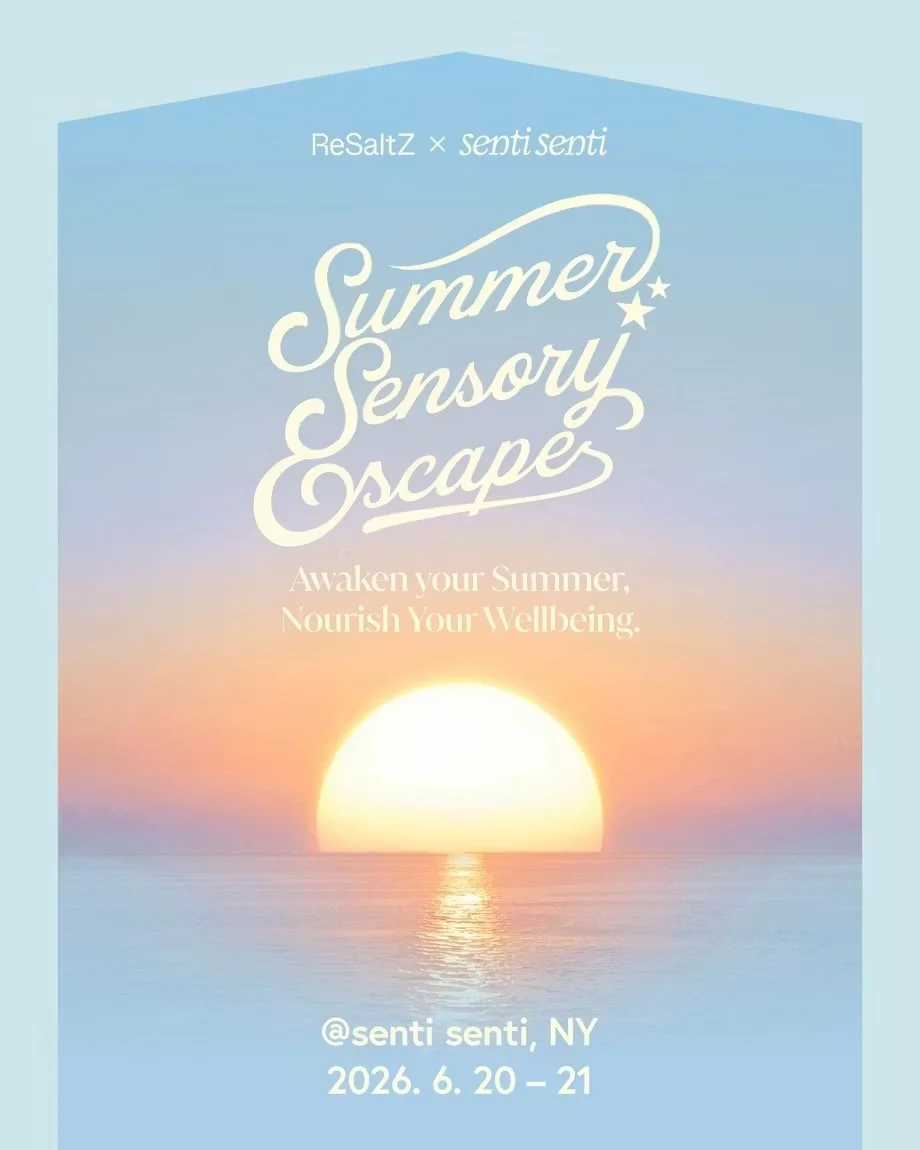 RESALTZ X SENTI SENTI: SUMMER SENSORY ESCAPE, NYC