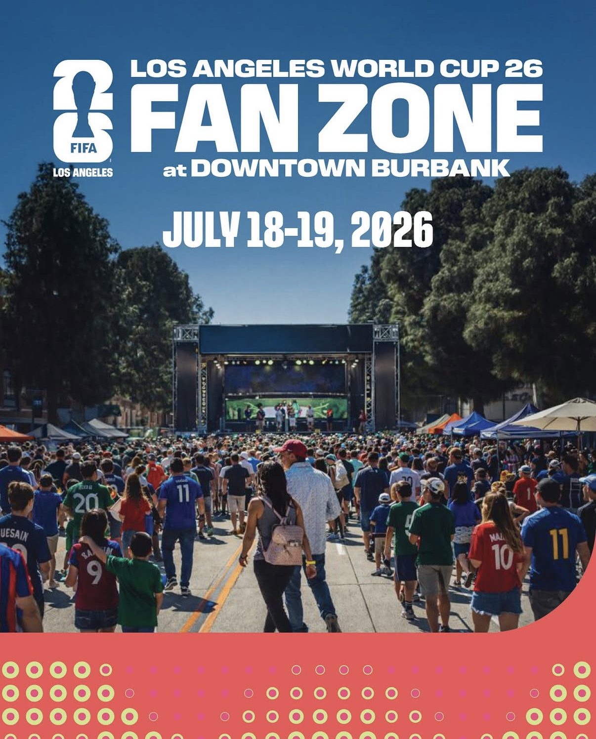 LA WORLD CUP 26 FAN ZONE AT BURBANK, LA