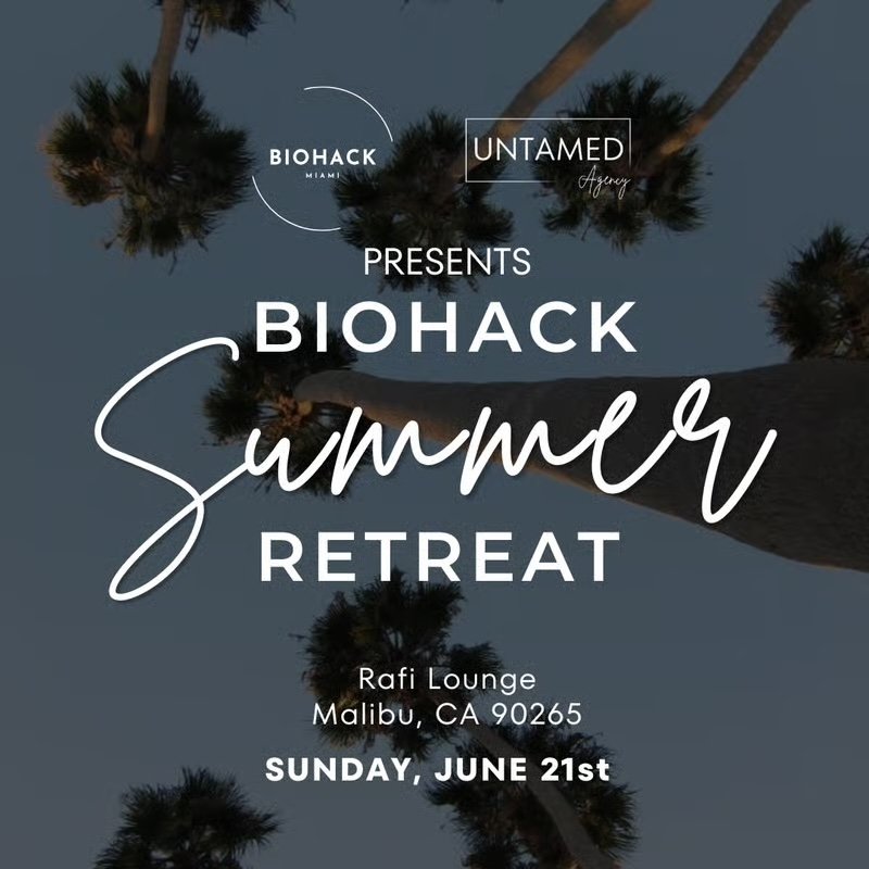 BIOHACK X SUMMER RETREAT, LA