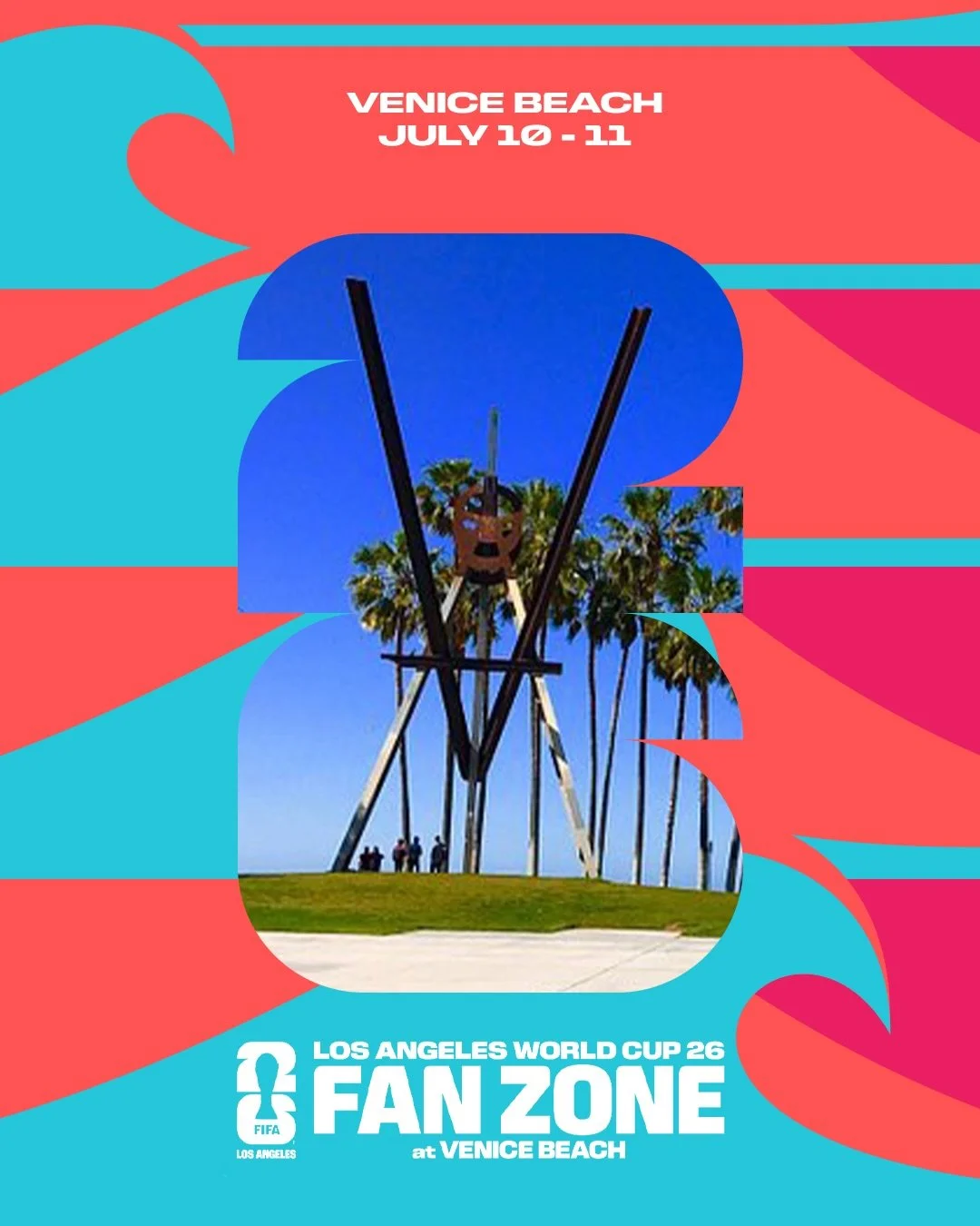 THE OFFICIAL LOS ANGELES WORLD CUP 26™ FAN ZONE AT VENICE BEACH, LA 