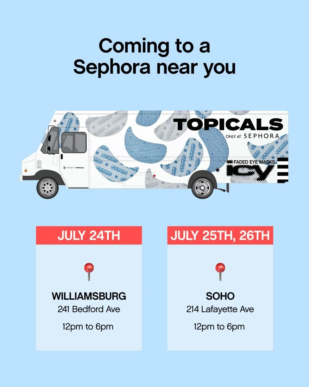 TOPICALS X SEPHORA, NYC